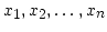 $ x_1,x_2,\ldots,x_n$