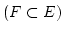 $ (F \subset E)$