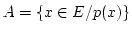 $ A=\{x \in E / p(x)\}$