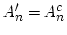$ A_n^\prime = A_n^c$