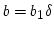 $ b=b_1\delta$