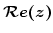 $ \mathcal{R}e(z)$